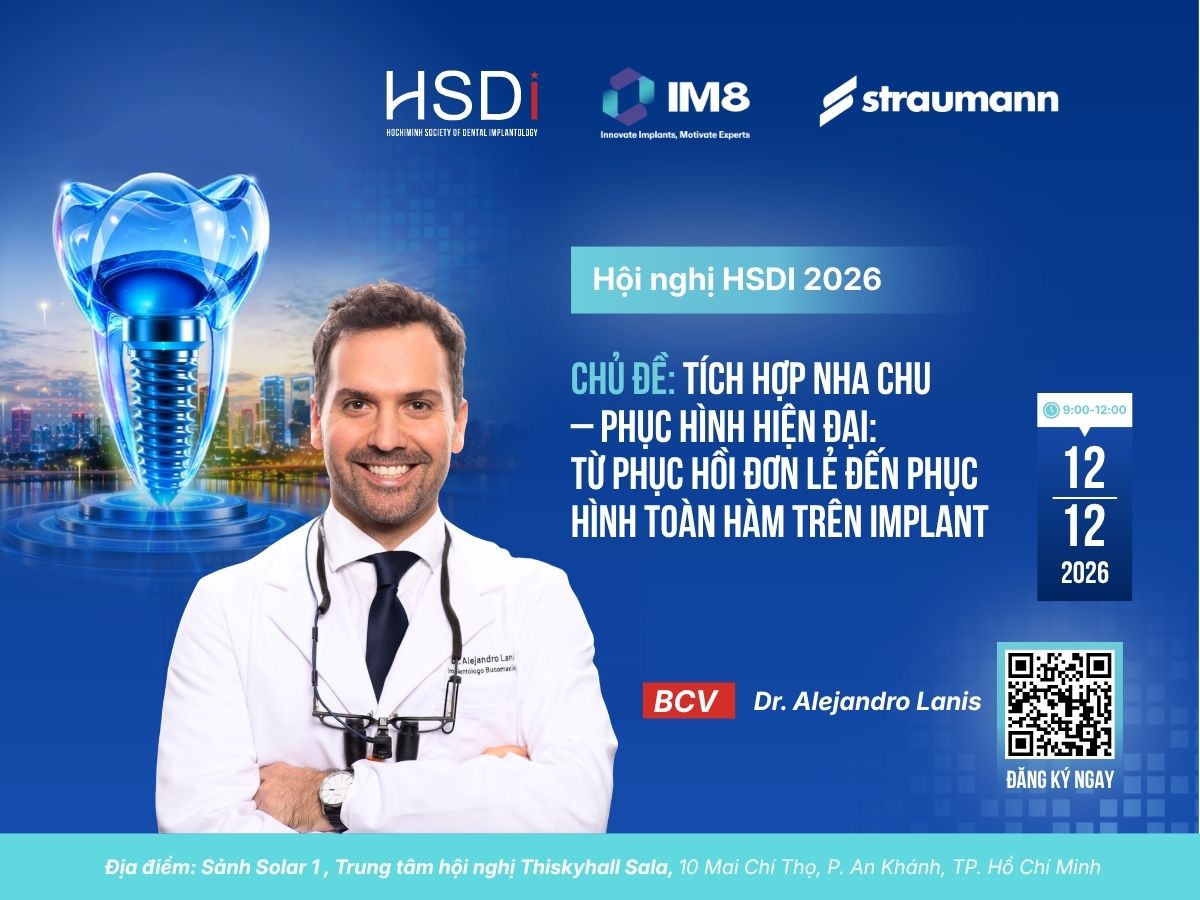 Hội nghị HSDi 2026 Chủ đề: TÍCH HỢP NHA CHU– PHỤC HÌNH HIỆN ĐẠI: Từ phục hồi đơn lẻ đến phục hình toàn hàm trên implant