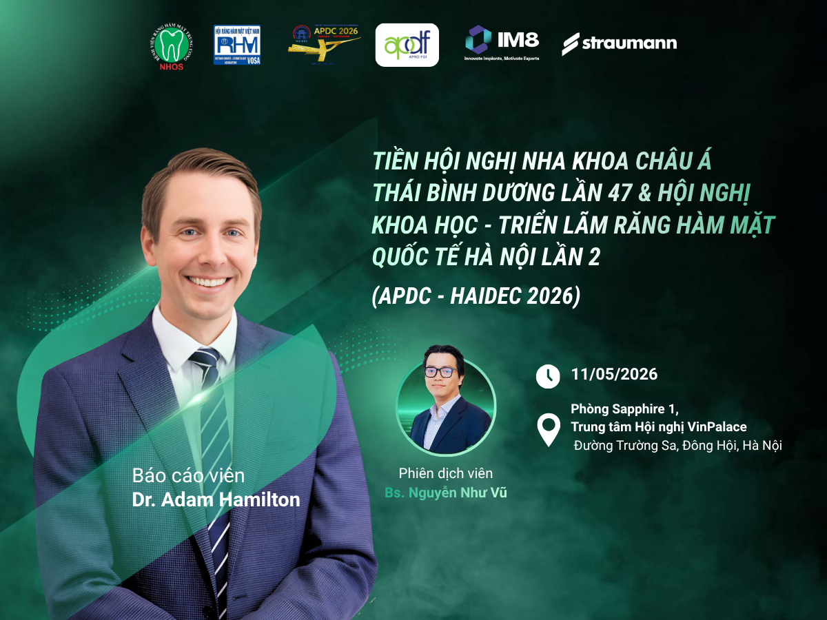Tiền Hội nghị APDC – HAIDEC 2026: Cập nhật tư duy implant hiện đại cùng Dr. Adam Hamilton từ Harvard School of Dental Medicine