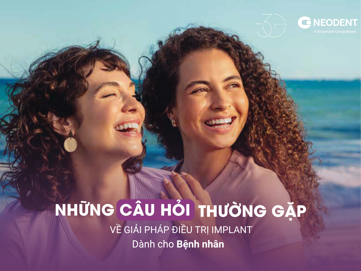 Những câu hỏi thường gặp về giải pháp implant Neodent dành cho bệnh nhân