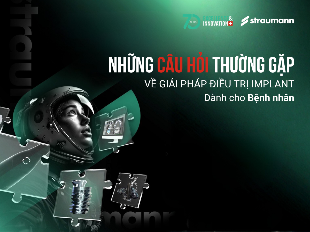 Những câu hỏi thường gặp về giải pháp implant Straumann dành cho bệnh nhân